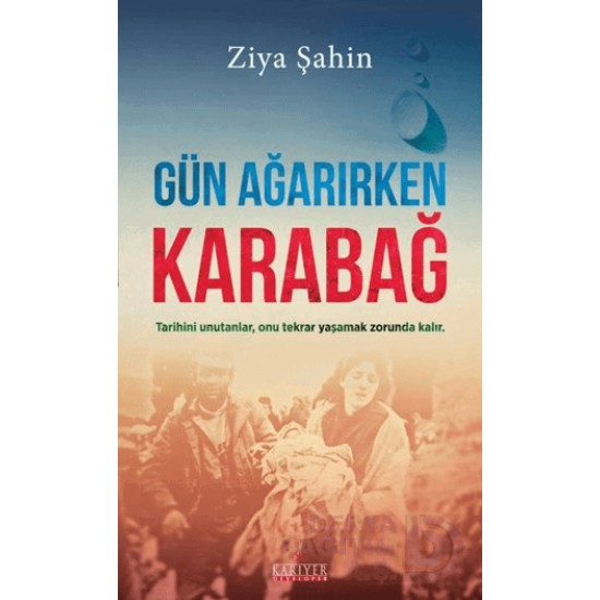 KARİYER / GÜN AĞARIRKEN KARABAĞ - ZİYA ŞAHİN