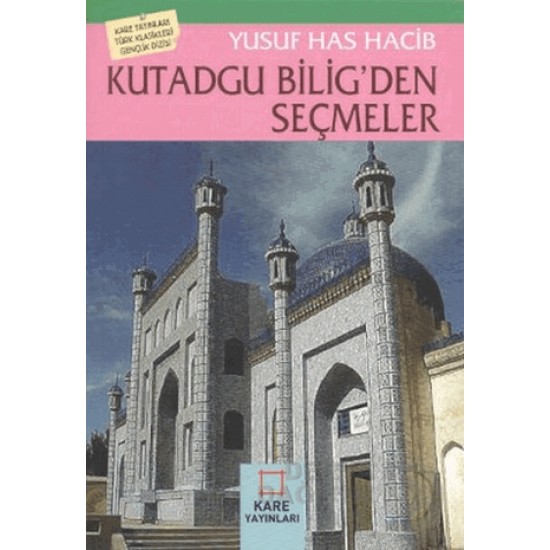KARE / KUTADGU BİLİGDEN SEÇMELER