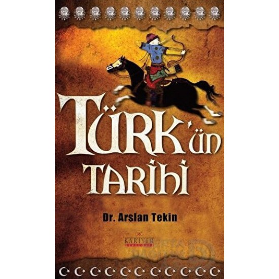 KARİYER / TÜRKÜN TARİHİ -  ARSLAN TEKİN