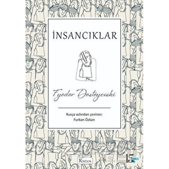 KORİDOR / İNSANCIKLAR / BEZ. DOSTOYEVSKİ