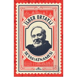 KRONİK / İLBER ORTAYLI SEYAHATNAMESİ