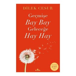 KRONİK /  GEÇMİŞE BAY BAY GELECEĞE HAY HAY