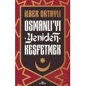 KRONİK / OSMANLIYI YENİDEN KEŞFETMEK