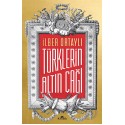 KRONİK / TÜRKLERİN ALTIN ÇAĞI / İLBER ORTAYLI