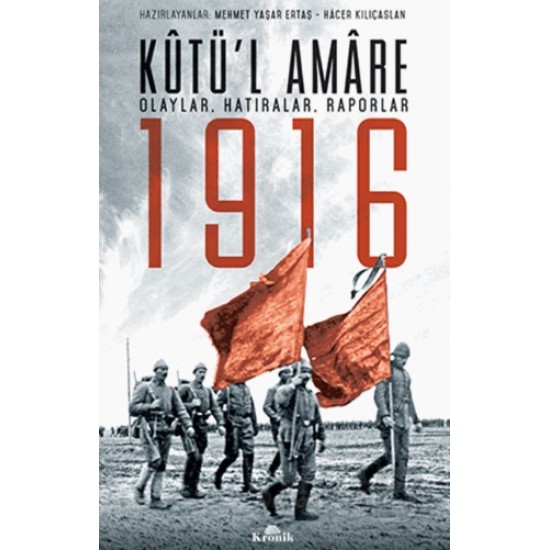 KRONİK / KUTUL AMARE -1916 - OLAYLAR HATIRALAR RA