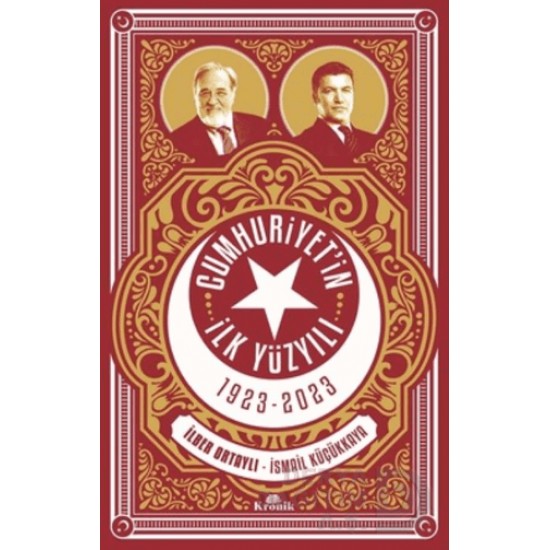 KRONİK / CUMHURİYETİN İLK YÜZYILI