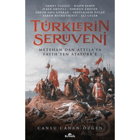 KRONİK / TÜRKLERİN SERÜVENİ  / CANSU CANAN ÖZGEN