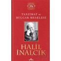 KRONİK / TANZİMAT VE BULGAR MESELESİ / HALİL İNALC