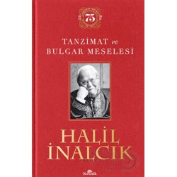 KRONİK / TANZİMAT VE BULGAR MESELESİ / HALİL İNALC