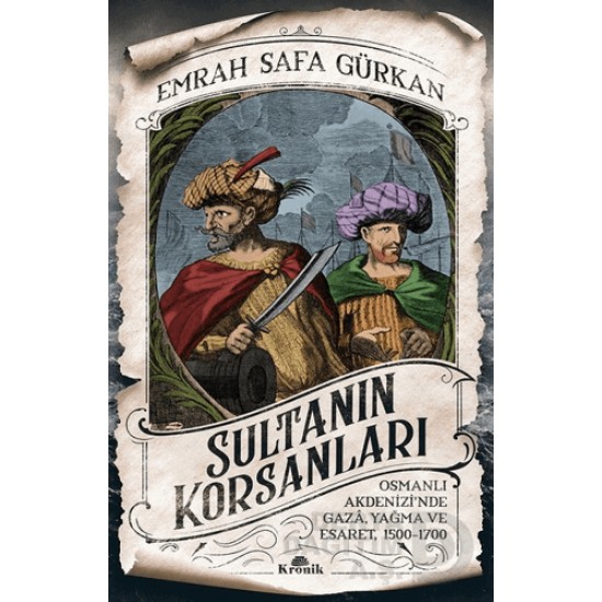 KRONİK / SULTANIN KORSANLARI
