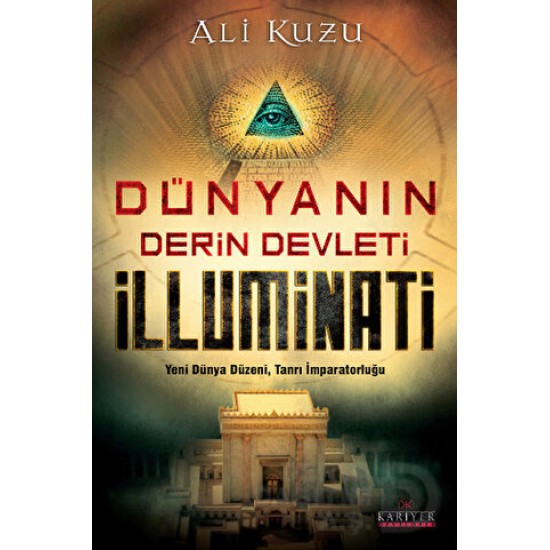 KARİYER / DÜNYANIN DERİN DEVLETİ İLLUMİNATİ