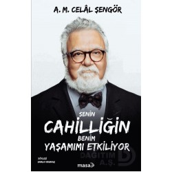 MASA KİTAP /  SENİN CAHİLLİĞİN BENİM YAŞAMIMI ETKİLİYOR