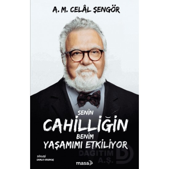 MASA KİTAP /  SENİN CAHİLLİĞİN BENİM YAŞAMIMI ETKİLİYOR