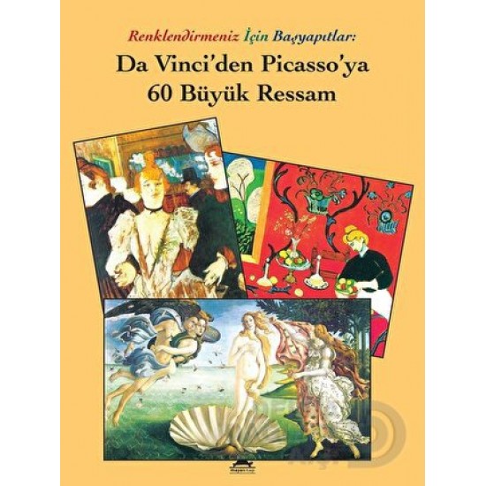 MAYA / DA VİNCİDEN PİCASSOYA 60 BÜYÜK RESSAM