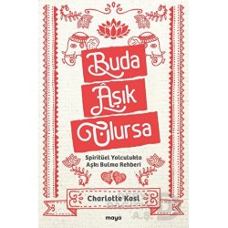 MAYA / BUDA AŞIK OLURSA