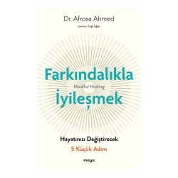 MAYA /  FARKINDALIKLA İYİLEŞMEK