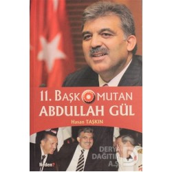 NEDEN / 11. BASKOMUTAN ABDULLAH GÜL