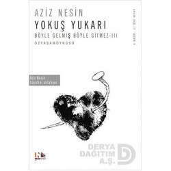 NESİN / YOKUŞ YUKARI BÖYLE GELMİŞ BÖYLE GİTMEZ