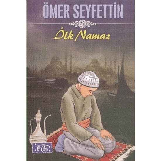 PARILTI / İLK NAMAZ / ÖMER SEYFETTİN