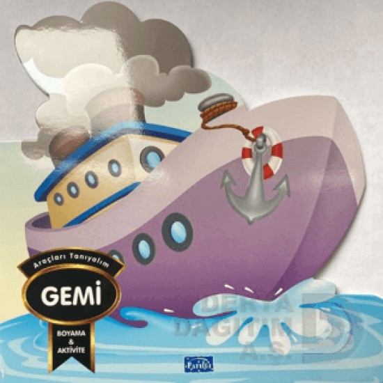 PARILTI / ARAÇLARI TANIYALIM - GEMİ