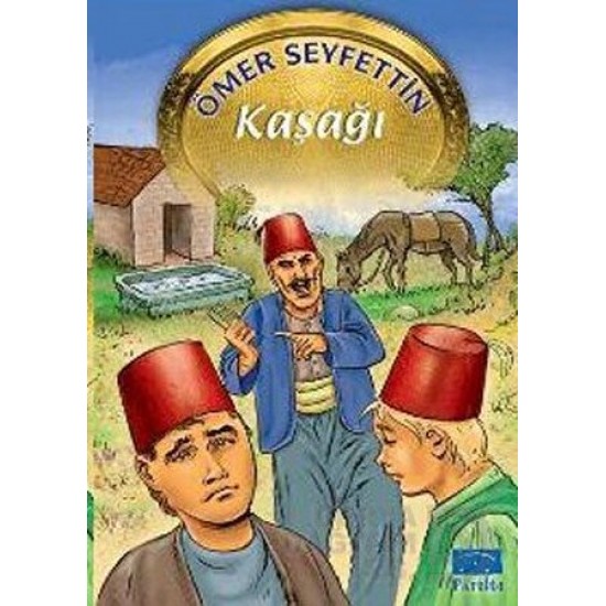 PARILTI / KAŞAĞI - ÖMER SEYFETTİN