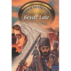 PARILTI / BEYAZ LALE - ÖMER SEYFETTİN