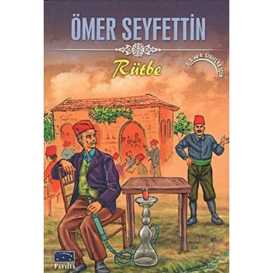 PARILTI / RÜTBE / ÖMER SEYFETTİN