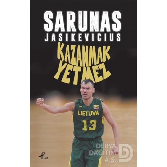 PROFİL / KAZANMAK YETMEZ / S.JASIKEVICIUS