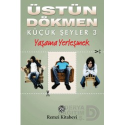 REMZİ / KÜÇÜK ŞEYLER 3 / YAŞAMA YERLEŞMEK