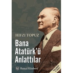 REMZİ / BANA ATATÜRKÜ ANLATILAR / HIFZI TOPUZ