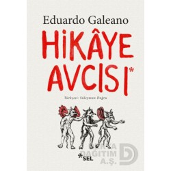 SEL / HİKÂYE AVCISI / EDUARDO GALEANO