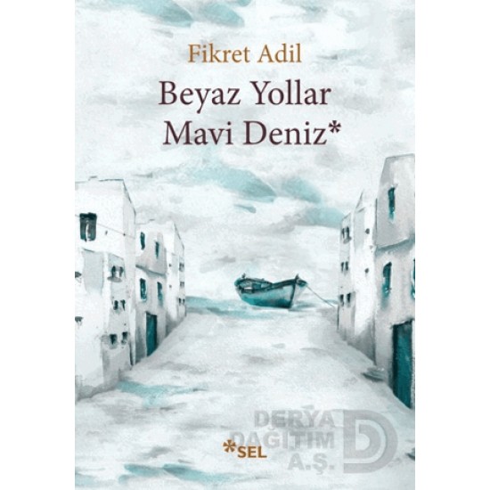 SEL / BEYAZ YOLLAR MAVİ DENİZ