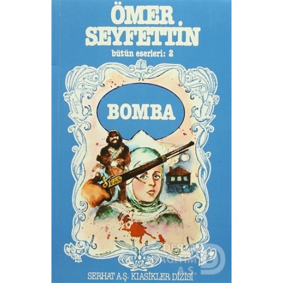 SERHAT /  BOMBA (ÖMER SEYFETTİN)