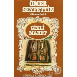 SERHAT / GİZLİ MABET (ÖMER SEYFETTİN)