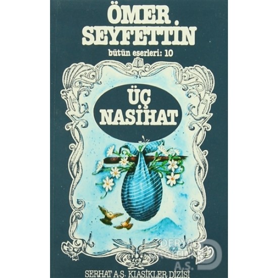 SERHAT /  ÜÇ NASİHAT (ÖMER SEYFETTİN)