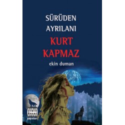 SINIR ÖTESİ / SÜRÜDEN AYRILANI KURT KAPMAZ