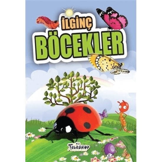 TELESKOP / İLGİNÇ BÖCEKLER