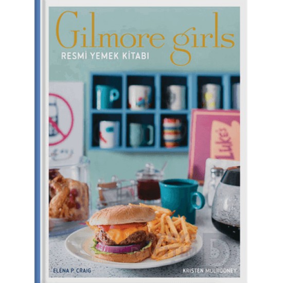 TERAS KİTAP / GİLMORE GİRLS RESMİ YEMEK KİTABI - CİLTLİ