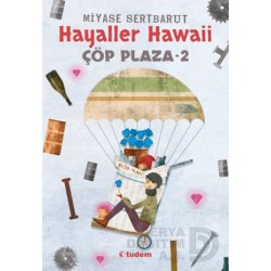 TUDEM /  ÇÖP PLAZA - 2  HAYALLER HAWAİİ