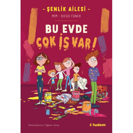 TUDEM  /   ŞENLİK AİLESİ - BU EVDE ÇOK İŞ VAR