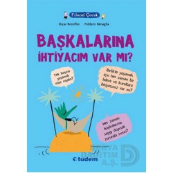 TUDEM  / BAŞKALARINA İHTİYACIM VAR MI?