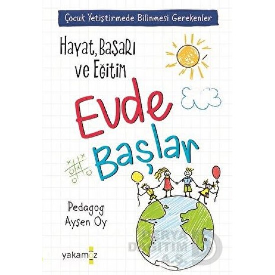 YAKAMOZ / HAYAT BAŞARI VE EĞİTİM EVDE BAŞLAR