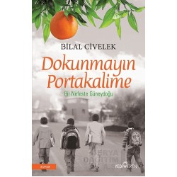 YEDİVEREN / DOKUNMAYIN PORTAKALİME / BİLAL CİVELEK