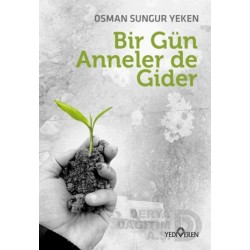 YEDİVEREN / BİR GÜN ANNELER DE GİDER