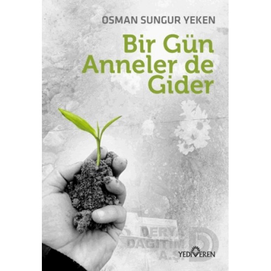YEDİVEREN / BİR GÜN ANNELER DE GİDER
