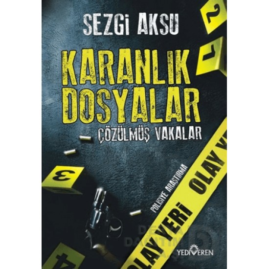 YEDİVEREN / KARANLIK DOSYALAR ÇÜRÜMÜŞ VAKALAR