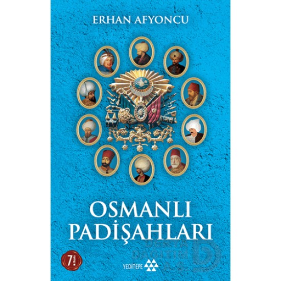 YEDİTEPE / OSMANLI PADİŞAHLARI / ERHAN AFYONCUOĞLU