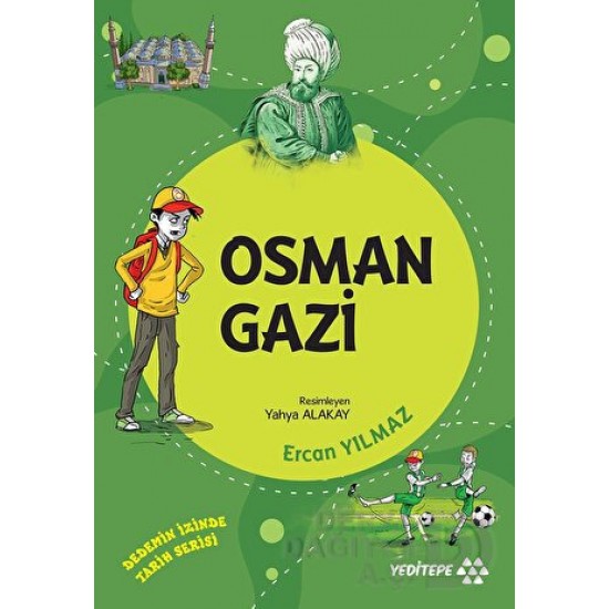 YEDİTEPE / DEDEMİN İZİNDE TARİH - OSMAN GAZİ