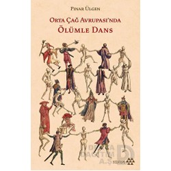 YEDİTEPE / ORTA ÇAĞ AVRUPASINDA ÖLÜMLE DANS