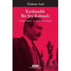 YKY / KIRILMADIK BİR ŞEY KALMADI